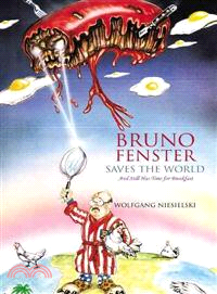 Bruno Fenster Saves the World