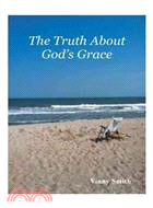 The Truth About God's Grace