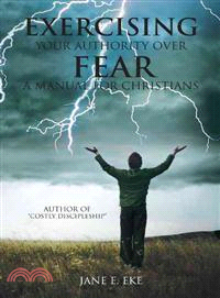 Exercising Your Authority over Fear