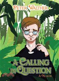 A Calling in Question ─ A Memoir