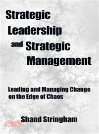 Strategic Leadership and Strategic Management ─ Leading and Managing Change on the Edge of Chaos