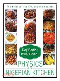 Physics in the Nigerian Kitchen ― The Science, the Art, and the Recipes