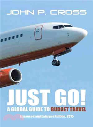 Just Go! a Global Guide to Budget Travel