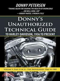 Donny??Unauthorized Technical Guide to Harley-davidson, 1936 to Present ― The Shovelhead: 1966 to 1985