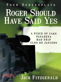 Roger Should Have Said Yes — Four Screenplays