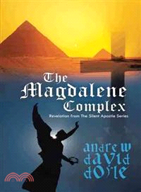 The Magdalene Complex ― Revelation from the Silent Apostle Series