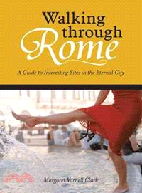 Walking Through Rome ― A Guide to Interesting Sites in the Eternal City