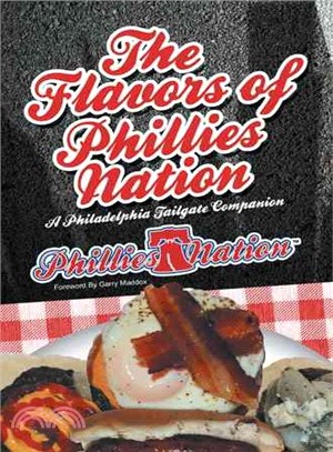 The Flavors of Phillies Nation ― A Philadelphia Tailgate Companion