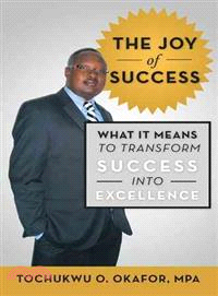 The Joy of Success ― What It Means to Transform Success into Excellence