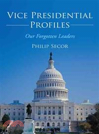 Vice Presidential Profiles ― Our Forgotten Leaders