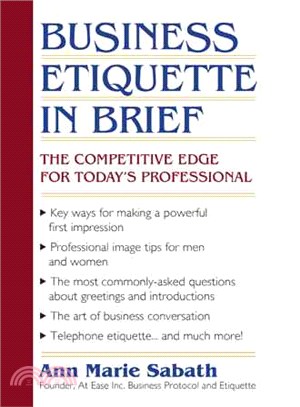 Business Etiquette in Brief ― The Competitive Edge for Today's Professional