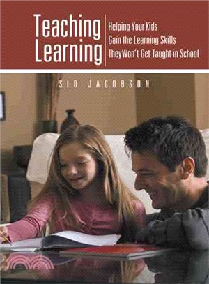 Teaching Learning ― Helping Your Kids Gain the Learning Skills They Won??Get Taught in School