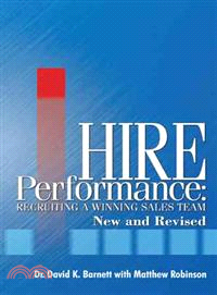 Hire Performance ― Recruiting a Winning Sales Team New and Revised