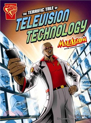 The Terrific Tale of Television Technology ─ Max Axiom STEM Adventures