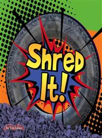 Shred It!