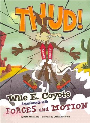 Thud! ─ Wile E. Coyote Experiments With Forces and Motion