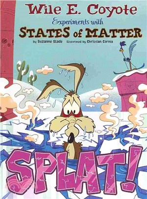 Splat! ─ Wile E. Coyote Experiments With States of Matter