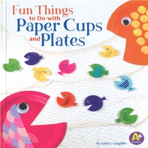 Fun Things to Do With Paper Cups and Plates