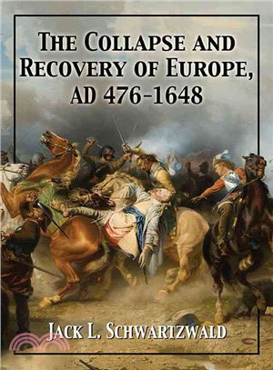 The Collapse and Recovery of Europe, Ad 476-1648