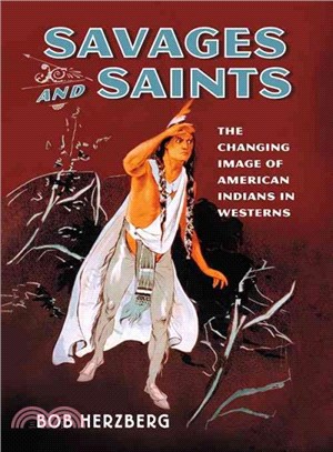 Savages and Saints ― The Changing Image of American Indians in Westerns