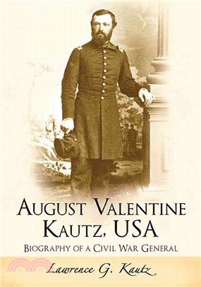 August Valentine Kautz, USA ― Biography of a Civil War General