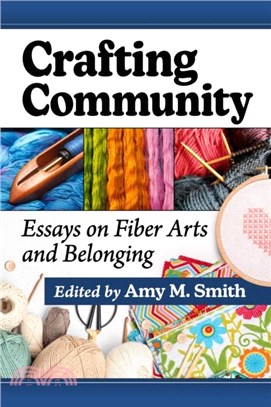 Crafting Community：Essays on Fiber Arts and Belonging