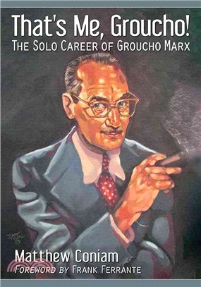 That's Me, Groucho! ─ The Solo Career of Groucho Marx