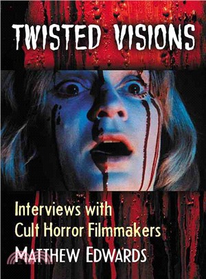 Twisted Visions ─ Interviews With Cult Horror Filmmakers