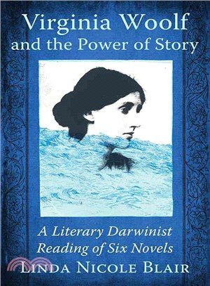 Virginia Woolf and the Power of Story ─ A Literary Darwinist Reading of Six Novels