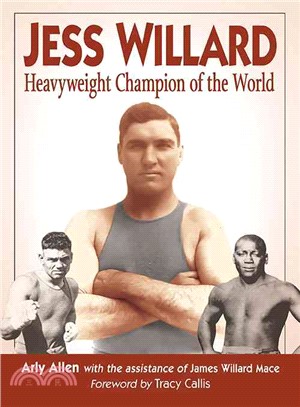 Jess Willard ─ Heavyweight Champion of the World (1915-1919)