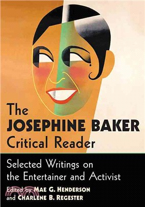 The Josephine Baker Critical Reader ― Selected Writings on the Entertainer and Activist