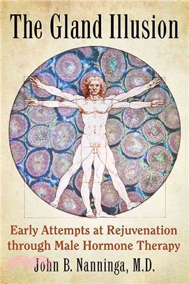 The Gland Illusion ─ Early Attempts at Rejuvenation Through Male Hormone Therapy