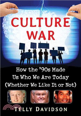 Culture War ─ How the '90s Made Us Who We Are Today (Whether We Like It or Not)