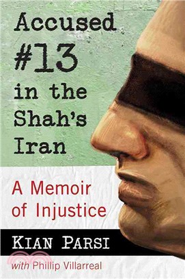 Accused #13 in the Shah's Iran ― A Memoir of Injustice