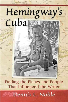 Hemingway's Cuba ─ Finding the Places and People That Influenced the Writer