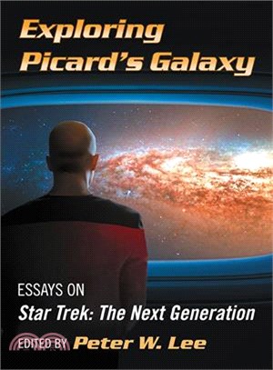 Exploring Picard Galaxy ― Essays on Star Trek: the Next Generation