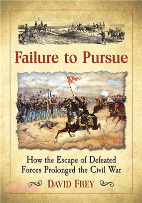 Failure to Pursue ─ How the Escape of Defeated Forces Prolonged the Civil War