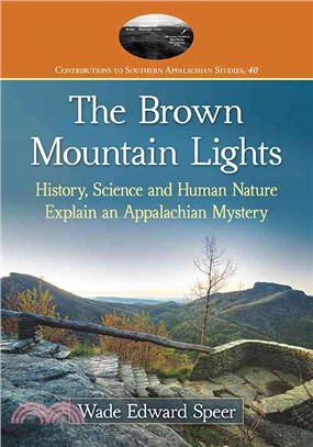 The Brown Mountain Lights ─ History, Science and Human Nature Explain an Appalachian Mystery