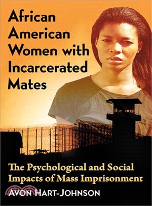 African American Women With Incarcerated Mates ─ The Psychological and Social Impacts of Mass Imprisonment