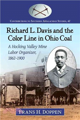 Richard L. Davis and the Color Line in Ohio Coal ─ A Hocking Valley Mine Labor Organizer, 1862-1900