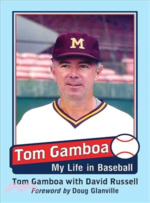 Tom Gamboa ─ My Life in Baseball