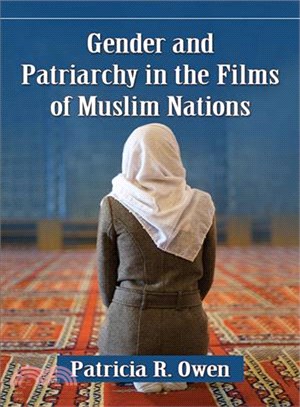 Gender and Patriarchy in the Films of Muslim Nations ─ A Filmographic Study of 21st Century Features from Eight Countries