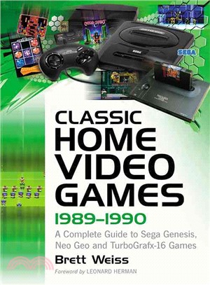 Classic Home Video Games, 1989-1990 ─ A Complete Guide to Sega Genesis, Neo Geo and Turbografx-16 Games