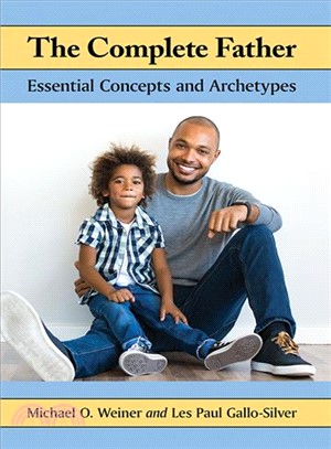 The Complete Father ― Essential Concepts and Archetypes