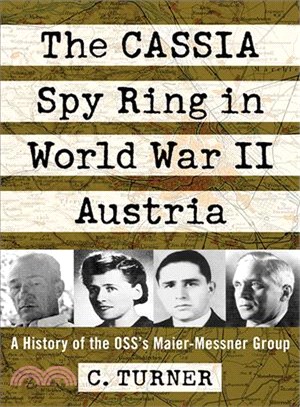The Cassia Spy Ring in World War II Austria ─ A History of the OSS's Maier-Messner Group