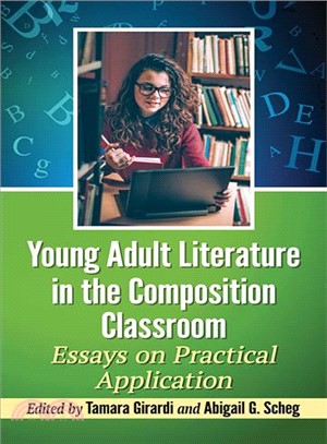 Young Adult Literature in the Composition Classroom ― Essays on Instructive Applications