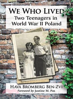 We Who Lived ─ Two Teenagers in World War II Poland