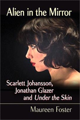 Alien in the Mirror ― Scarlett Johansson, Jonathan Glazer and Under the Skin