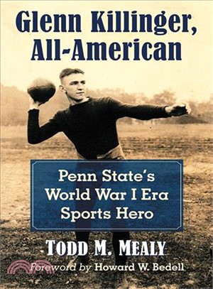 Glenn Killinger, All-american ― Penn State World War I Era Sports Hero