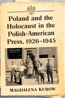 Poland and the Holocaust in the Polish-american Press 1926-1945